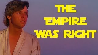 The Empire Was Right in Star WarsThe Empire Was Right in Star Wars