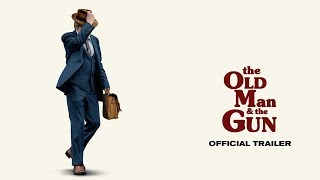 The Old Man & The Gun |2018| Official HD Trailer