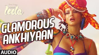 'Glamorous Ankhiyaan' Full Song (Audio) | Sunny Leone | Ek Paheli Leela | Meet Bros Anjjan 'Glamorous Ankhiyaan' Full Song (Audio) | Sunny Leone | Ek Paheli Leela | Meet Bros Anjjan