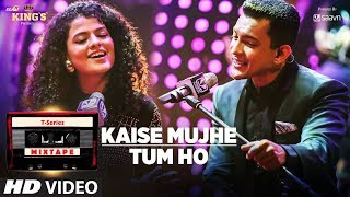 Kaise Mujhe/Tum Ho Song  T-Series Mixtape  Palak Muchhal  Aditya Narayan  Bhushan Kumar