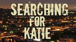 SEARCHING FOR KATIE - Official Trailer - October 2014