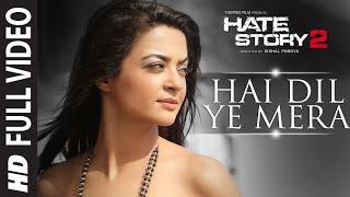 Download Hai Dil Ye Mera Full Video Song Arijit Singh Hate Story 2 Jay Bhanushali, Surveen Chawla to Watch for Free Hai Dil Ye Mera Full Video Song Arijit Singh Hate Story 2 Jay Bhanushali, Surveen Chawla