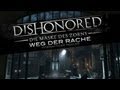 DISHONORED - WEG DER RACHE DISHONORED - WEG DER RACHE