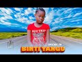 BINTI YANGU Full episode [ 29 ] #love