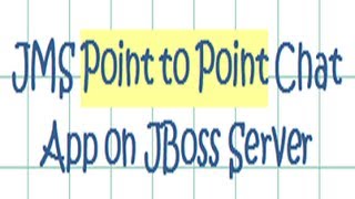 JMS Point to Point chat application on JBoss Server - Tutorial