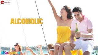 Alcoholic Full Video  The Shaukeens  Yo Yo Honey Singh  Akshay Kumar & Lisa Haydon