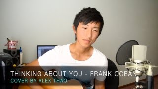 Thinking About You - Frank Ocean cover by Alex Thao
