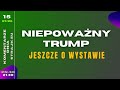 Komentarze dnia Strajku Niepowa?ny Trump. Jeszcze o wystawie.