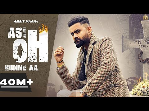 Asi Oh Hunne Aa (Official Video) Amrit Maan | Ikwinder Singh | Tru Maker | Latest Punjabi Songs 2020