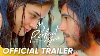 OFFICIAL TRAILER | 'My Perfect You' | Gerald Anderson and Pia Wurtzbach
