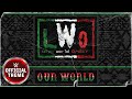 LWO  Our World (Entrance Theme)