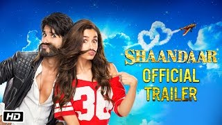 Shaandaar | Official Trailer | Alia Bhatt & Shahid Kapoor