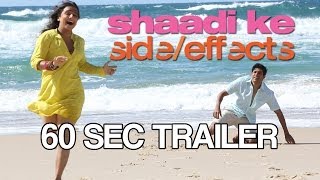 Shaadi Ke Side Effects Trailer - 60 seconds