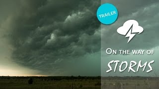 Orages - On The Way Of Storms - Tornado Alley [Trailer]