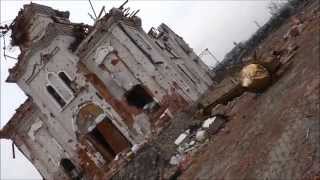 Разрушенный храм возле аэропорта Донецка. Часть1