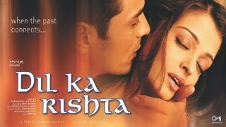 Dil Ka Rishta - Official Trailer - Arjun Rampal & Aishwarya Rai