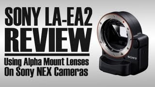 カメラ その他 SONY LA-EA2 ADAPTER REVIEW | Using Alpha-mount Lenses on NEX E-mount Cameras