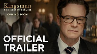 Kingsman: The Secret Service | Official Trailer 2 [HD] | 20th Century FOX