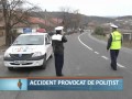 Accident provocat de politist