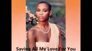 Whitney Houston - Whitney Houston (Album) - Saving All My Love For