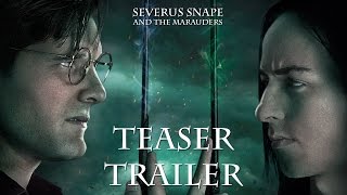 Severus Snape and the Marauders - Teaser Trailer - Harry Potter Fan Film