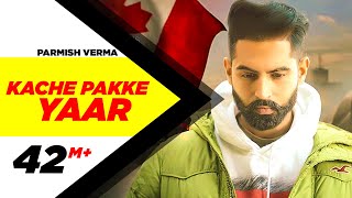 Kache Pakke Yaar (Full Video)  Parmish Verma  Desi Crew  Latest Punjabi Song 2018  Speed Records