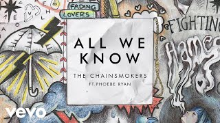 The Chainsmokers - All We Know ft. Phoebe Ryan (Audio)