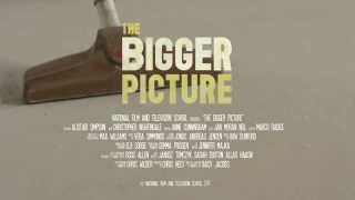 The Bigger Picture Trailer