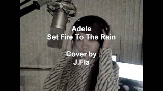 Adele - Set Fire To The Rain ( cover by J.Fla )