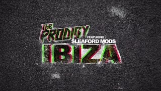 The Prodigy ‘Ibiza’ feat. Sleaford Mods (Teaser)