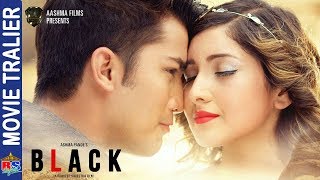 Black || New Nepali Movie Trailer 2018 | Aakash Shrestha, Aanchal Sharma