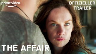 The Affair – Offizieller Trailer – Staffel 1 Deutsch | Amazon Prime The Affair – Offizieller Trailer – Staffel 1 Deutsch | Amazon Prime