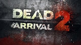 Dead on Arrival 2 - Universal - HD Gameplay Trailer