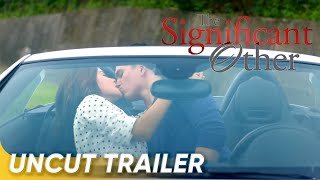 Uncut Trailer | 'The Significant Other' | Erich Gonzales, Lovi Poe, Tom Rodriguez
