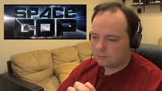 Rich Evan Reacts to Red Letter Media's Space Cop Trailer #1