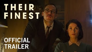 Their Finest | Official Trailer | Now Playing in Select Cities