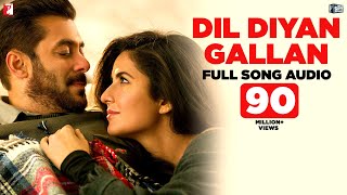 Dil Diyan Gallan - Full Song Audio | Tiger Zinda Hai | Atif Aslam | Vishal and Shekhar Dil Diyan Gallan - Full Song Audio | Tiger Zinda Hai | Atif Aslam | Vishal and Shekhar