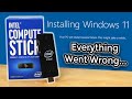 Installing Windows 11 on an Intel Compute Stick but Everything Goes Wrong...