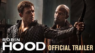 Robin Hood (2018 Movie) Official Trailer - Taron Egerton, Jamie Foxx, Jamie Dornan