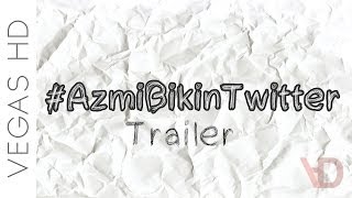 #AzmiBikinTwitter - Trailer