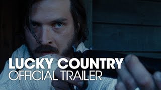 LUCKY COUNTRY - Official Trailer [HD]