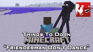 Things to do in Minecraft - Frienderman Don't Dance