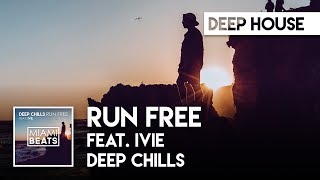 Deep Chills - Run Free (feat. IVIE) (Official Audio) shoechange shoe challenge