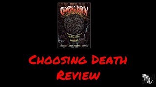 CHOOSING DEATH REVIEW | Julian GonzalezCHOOSING DEATH REVIEW | Julian Gonzalez