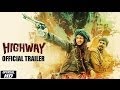 Highway I Official Trailer I Alia Bhatt I Randeep Hooda I Imtiaz Ali