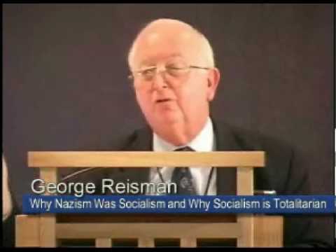 Why Nazism Was Socialism and Why Socialism is Totalitarian | George Reisman