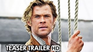 In the Heart of the Sea Official Teaser Trailer (2015) - Ron Howard HD