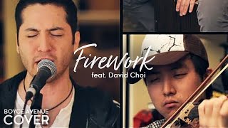 Firework - Katy Perry (Boyce Avenue cover ft. David Choi on violin) on iTunes & Spotify