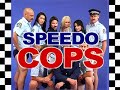 Speedo Cops