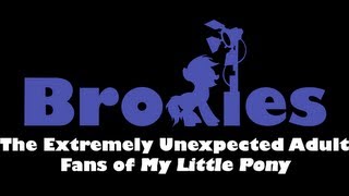 [Official Trailer] "BRONIES: The Extremely Unexpected Adult Fans of My Little Pony"